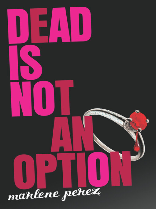 Title details for Dead Is Not an Option by Marlene Perez - Available
